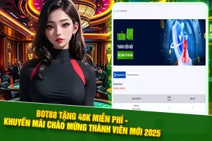 Bài viết giới thiệu chương trình Bot88 tặng 48K miễn phí cho tân thủ