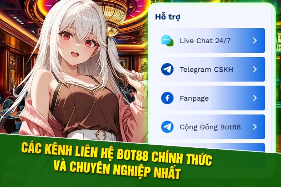 Các kênh liên hệ Bot88 chính thức
