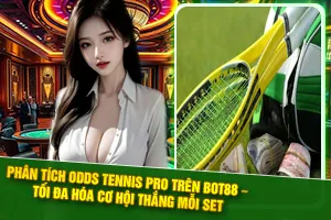 Cách phân tích Odds tennies pro trên Bot88